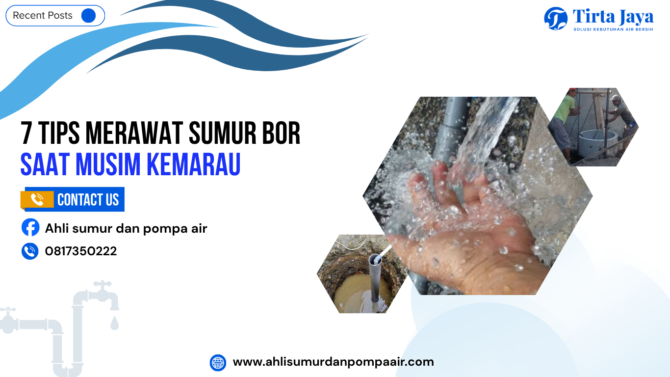 7 Tips Merawat Sumur Bor Saat Musim Kemarau_ahlisumurdanpompaair