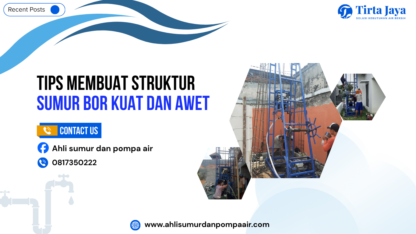 Membuat Struktur Sumur Bor Kuat dan Awet